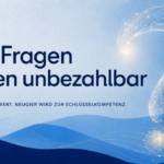 Gute Fragen werden unbezahlbar